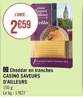 cheddar en tranches casino saveurs d'ailleurs