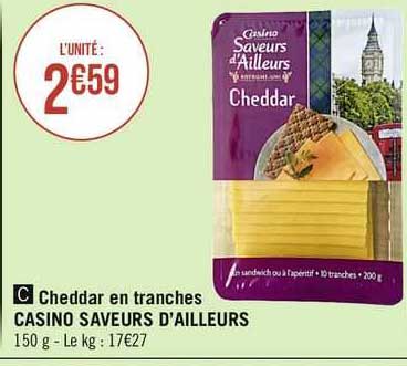 cheddar en tranches casino saveurs d'ailleurs