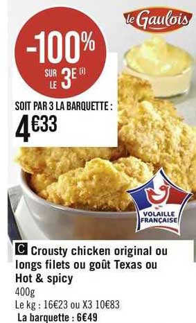 crousty chicken original ou longs filets ou goût texas ou hot & spicy