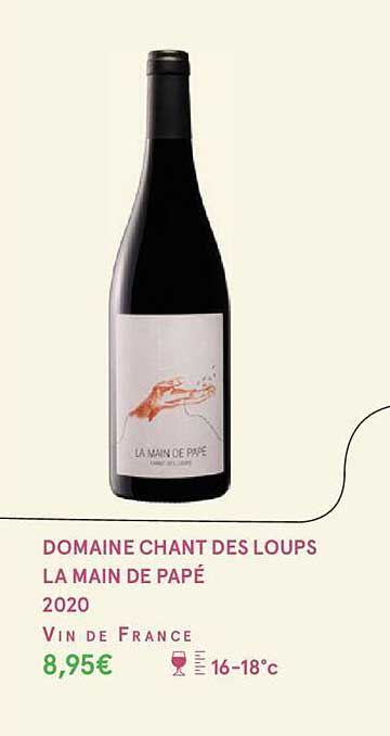 domaine chant des loups la main de papé 2020 vin de france