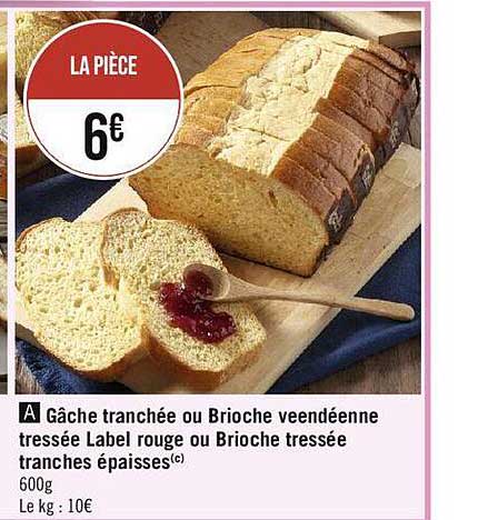 gâche tranchée ou brioche vendéenne tressée label rouge ou brioche tressée tranches épaisses