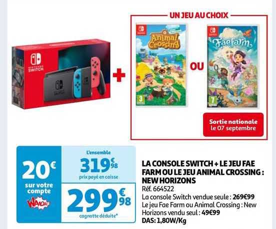 la console switch + le jeu fae farm ou le jeu animal crossing : new horizons
