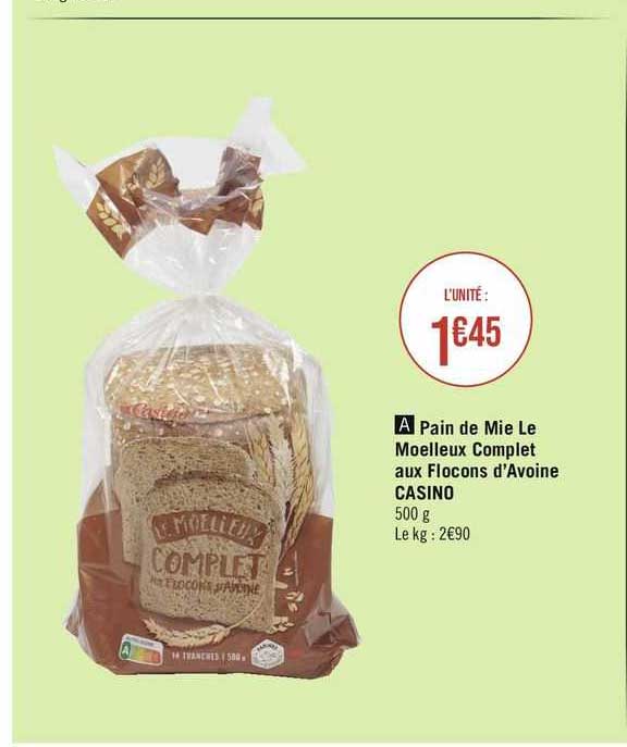 pain de mie le moelleux complet aux flocons d'avoine casino