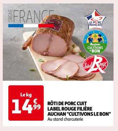 rôti de porc cuit label rouge filière auchan "cultivons le bon"