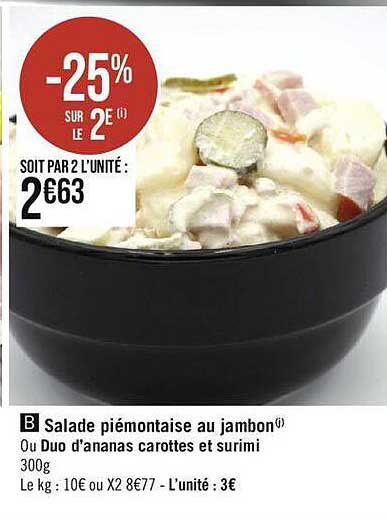 salade piémontaise au jambon ou duo d'ananas carottes et surimi