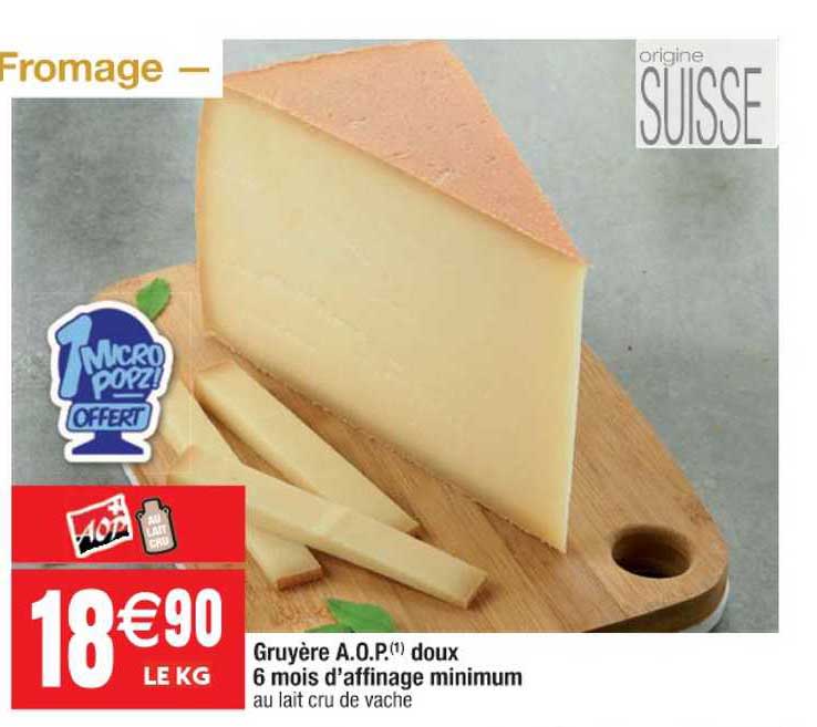 gruyère a.o.p. doux 6 mois d'affinage minimum