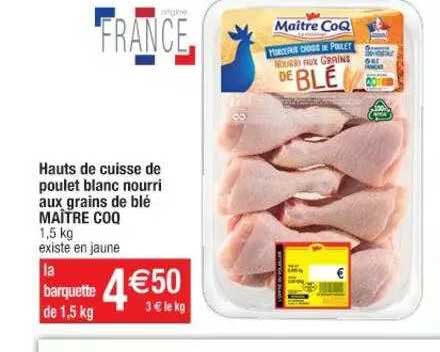 hauts de cuisse de poulet blanc nourri aux grains de blé maître coq