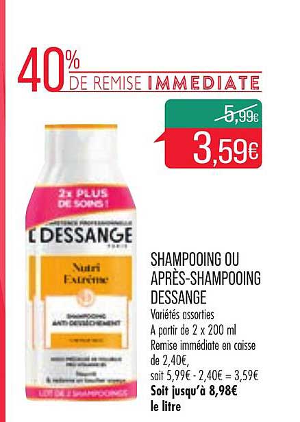 shampooing ou aprés-shampooing dessange 40% de remise immédiate
