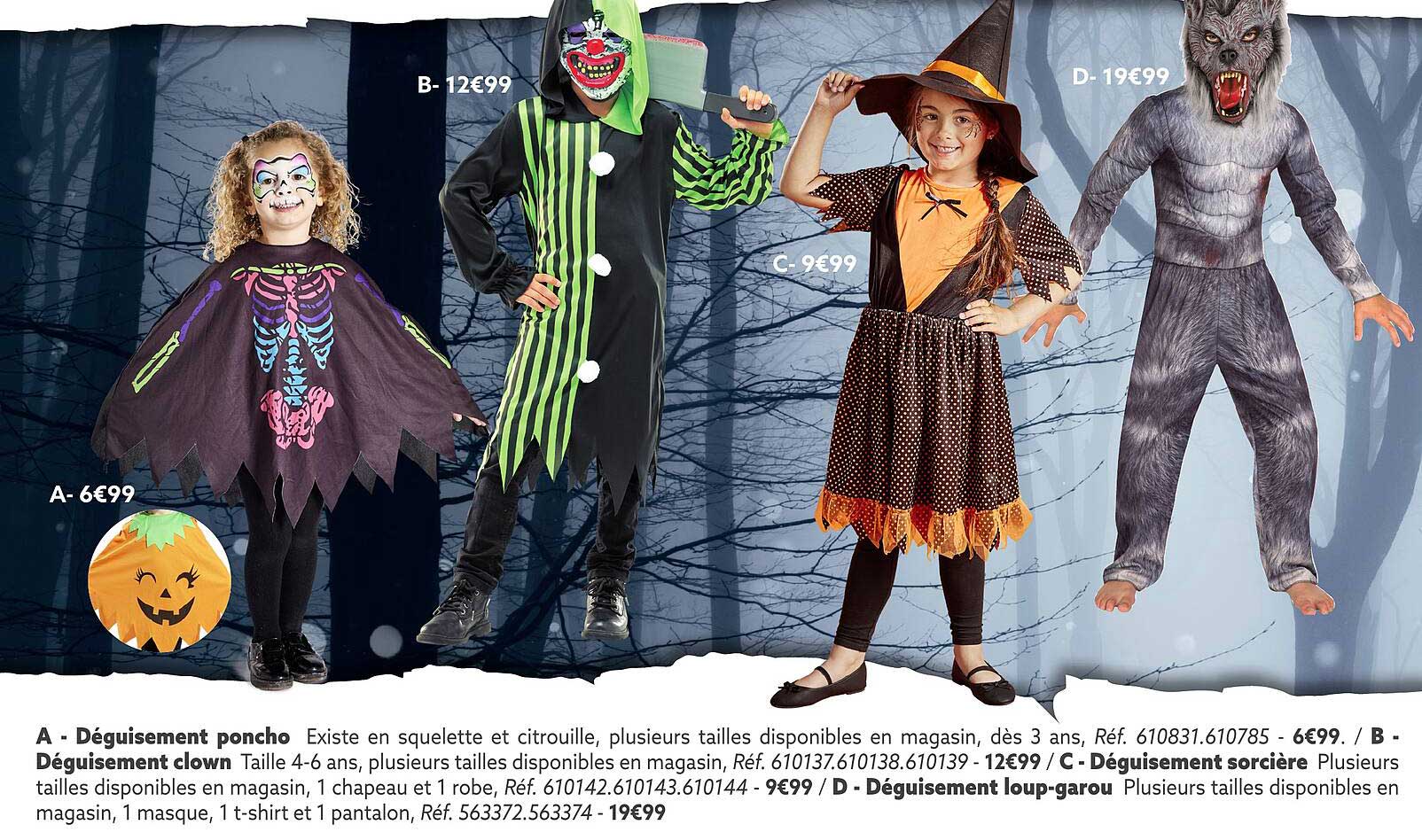 Déguisement Poncho, Déguisement Clown, Déguisement Sorcière, Déguisement Loup-garou