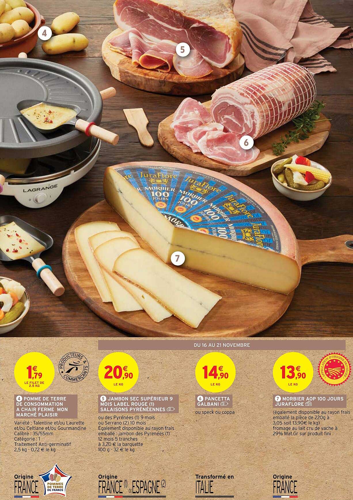 pomme de terre de consommation à chair ferme mon marché plaisir, jambon sec supérieur 9 mois label rouge salaisons pyrénéennes, panceta galbani, morbier aop 100 jour juraflore