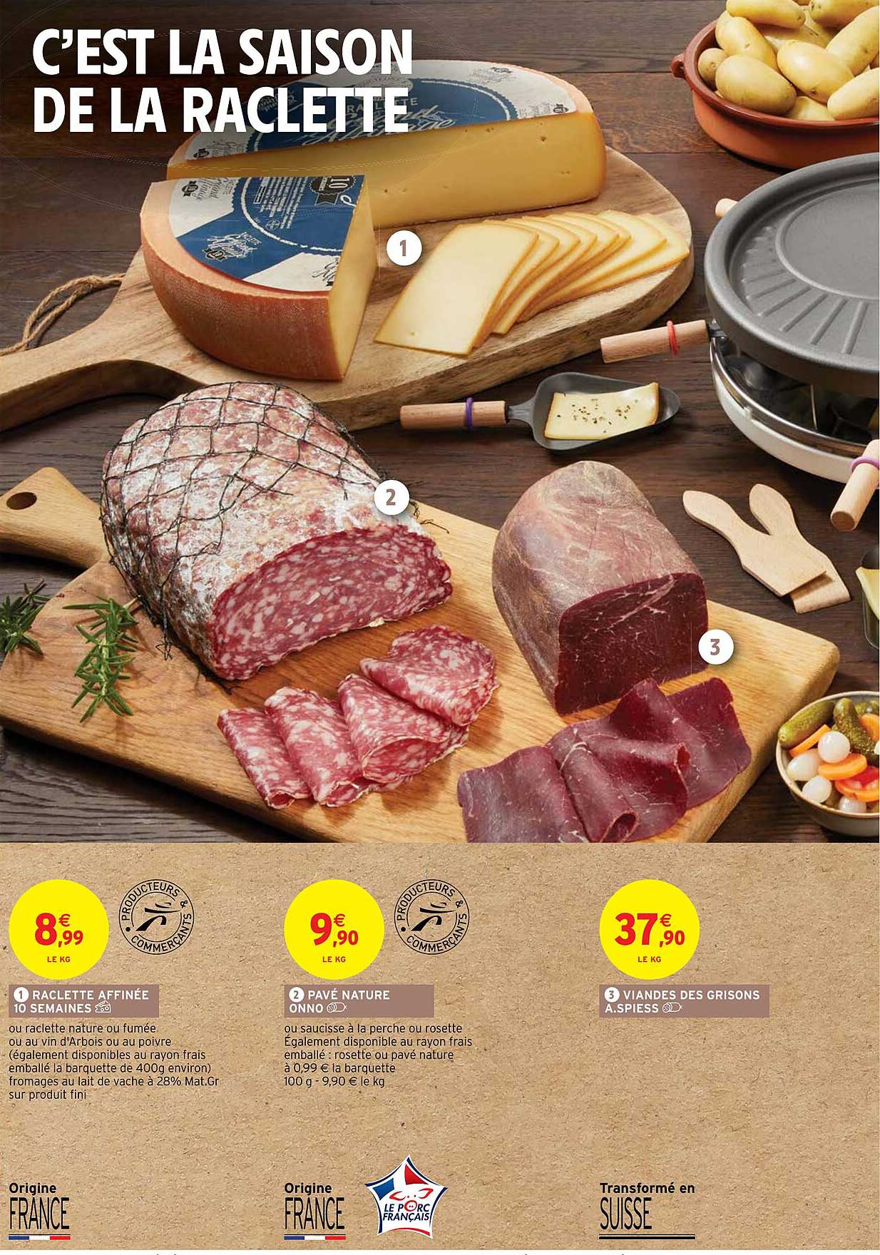 raclette affinée 10 semaines, pavé nature onno, viandes des grisons a.spiess