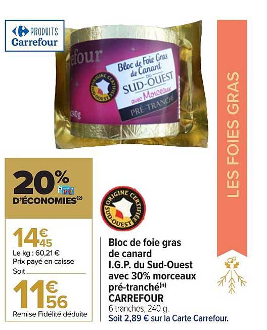 bloc de foie gras de canard i.g.p. du sud-ouest avec 30% morceaux pré-tranché carrefour