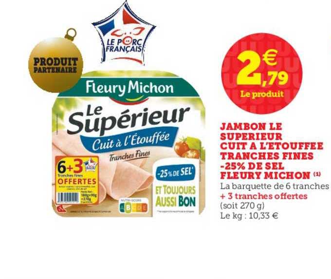 jambon le supérieur cuit à l'étouffée tranches fines -25% de sel fleury michon