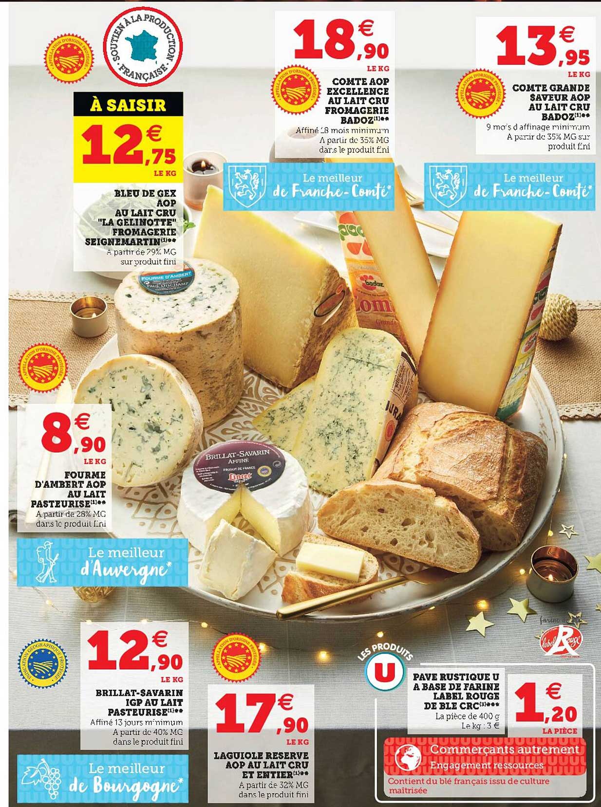 fourme d'ambert aop au lait pasteurisé, brillat-savarin igp au lait pasteurisé, languiole réserve aop au lait cru et entier, pavé rustique u à base de farine label rouge de blé crc, bleu de gex