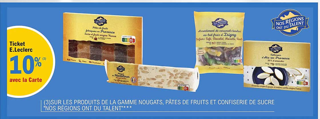 la gamme nougats, pâtes de fruits et confiserie de sucre "nos régions ont du talent"