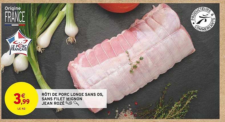 rôti de porc longe sans os, sans filet mignon jean rozé