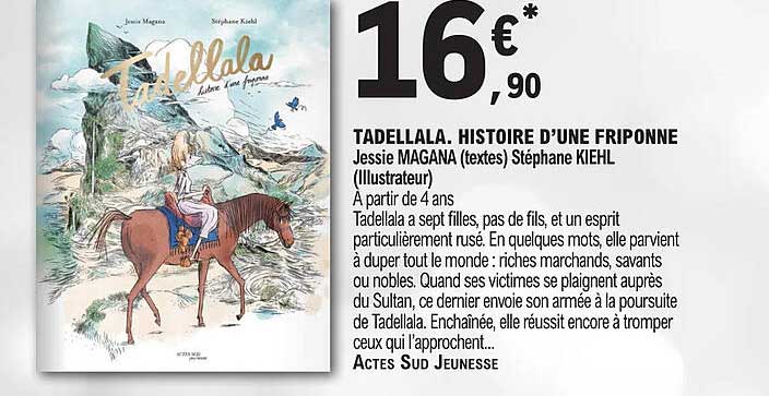 tadellala. histoire d'une friponne - jessie magana , stéphane kiehl