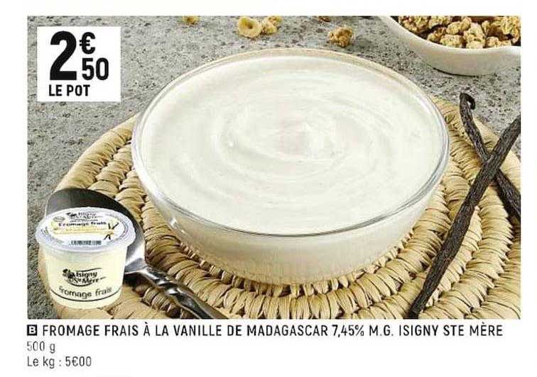fromage frais à la vanille de madagascar 7,45% m.g. isigny ste mère
