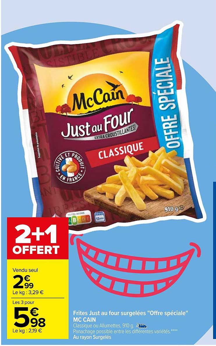 frites just au four surgelées "offre spéciale" mc cain