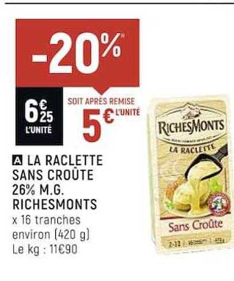la raclette sans croûte 26% m.g. riches monts