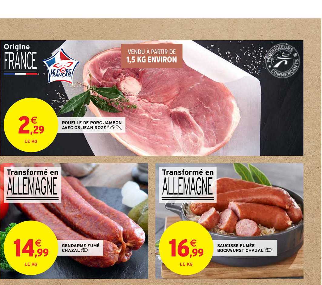 rouelle de porc jambon avec os jean rozé, gendarme fumé chazal, saucisse fumée bockwurst chazal