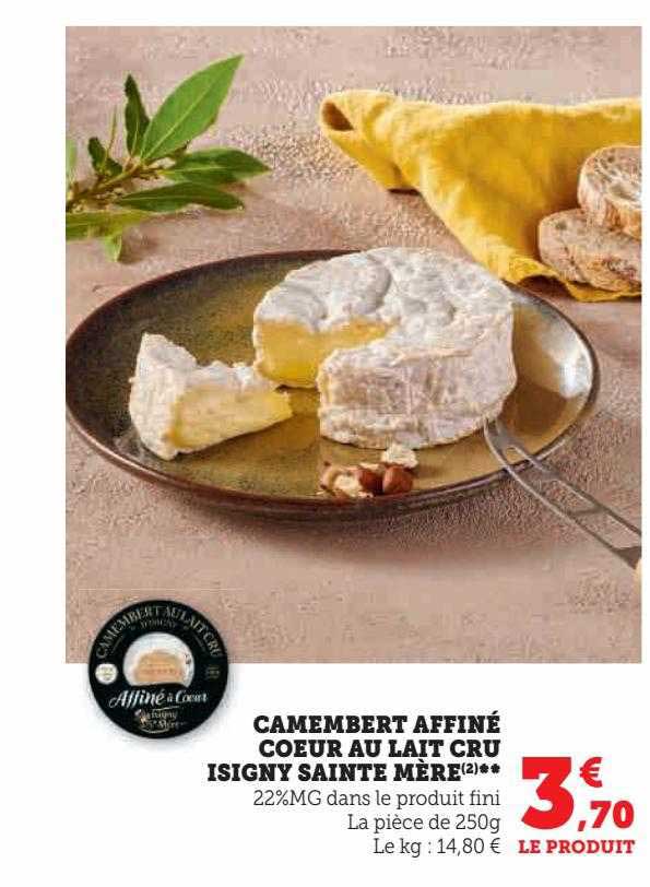 camembert affiné cœur au lait cru isigny sainte mère