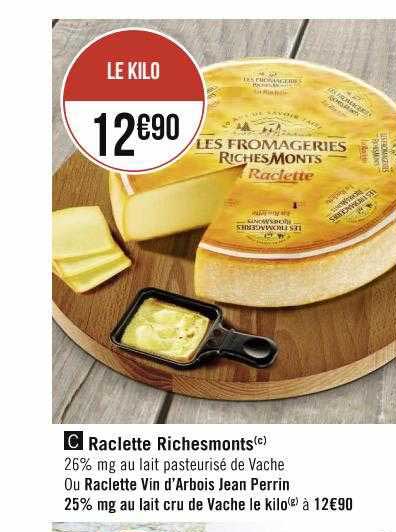 raclette richesmonts ou raclette vin d'arbois jean perrin 25% mg au lait cru de vache le kilo