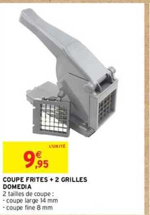 Coupe Frites + 2 Grilles Domédia