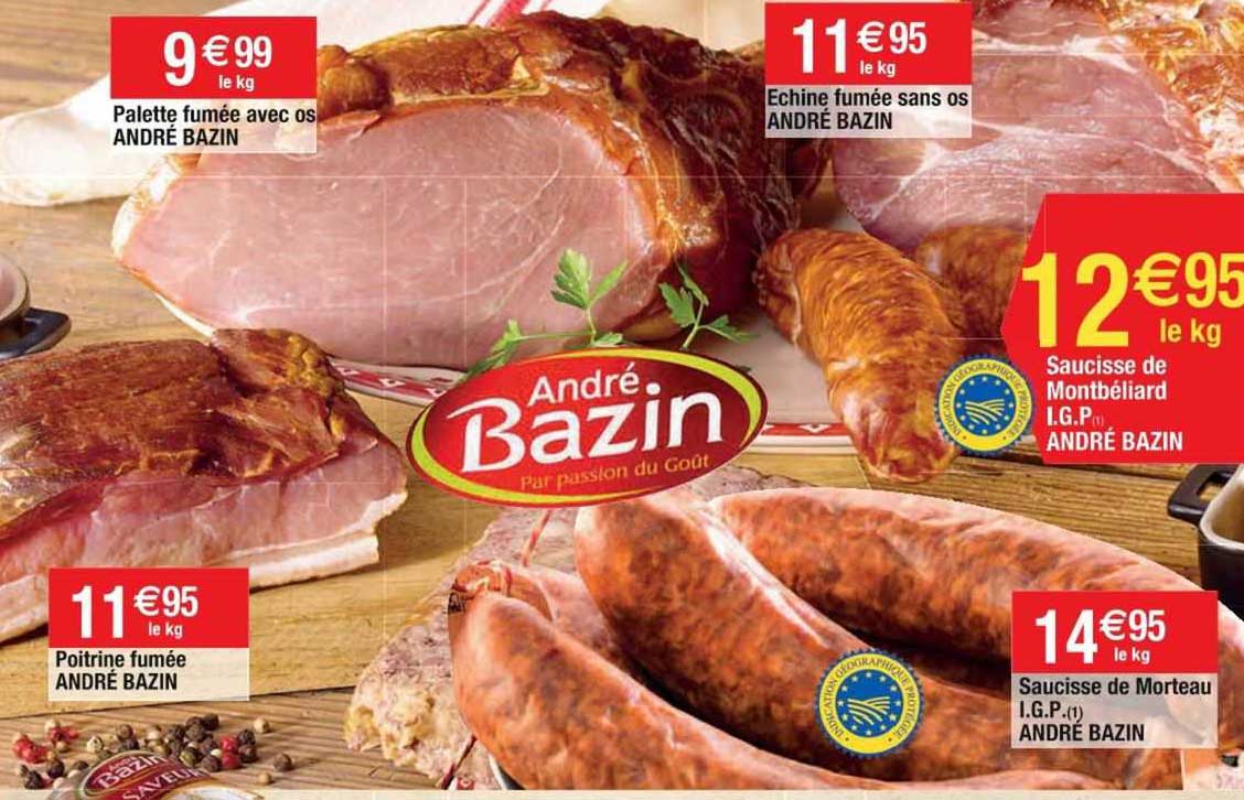 palette fumée avec os andré bazin, poitrine fumée andré bazin, échine fumée sans os andré bazin, saucisse de montbéliard i.g.p. andré bazin, saucisse de morteau i.g.p. andré bazin