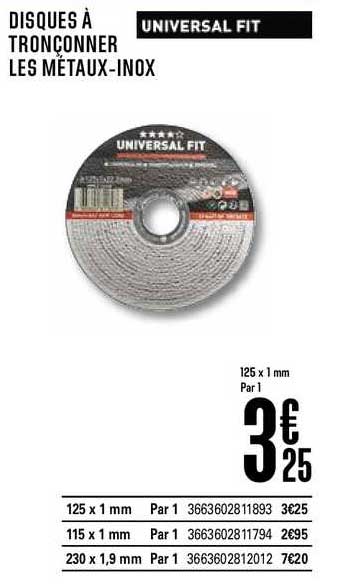 disques à tronçonner les métaux inox universal fit