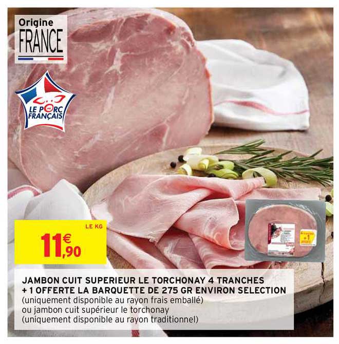 jambon cuit supérieur le torchonay 4 tranches + 1 offerte la barquette de 275 gr environ selection
