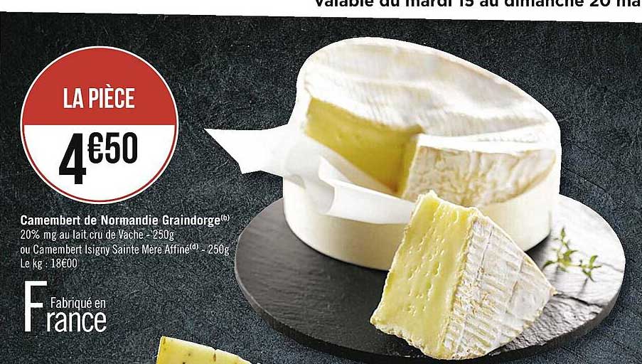 camembert de normandie graindorge ou camembert isigny sainte mère affiné