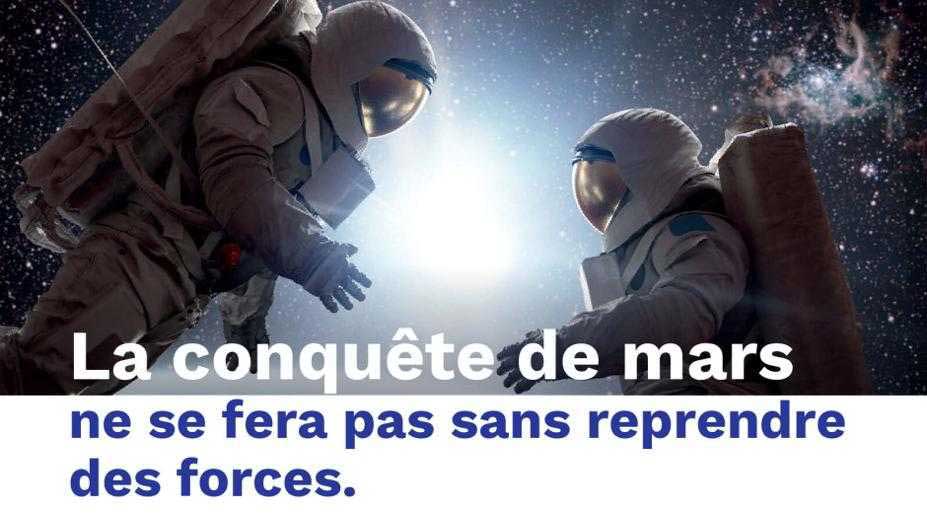 la conquête de mars ne se fera pas sans reprendre des forces