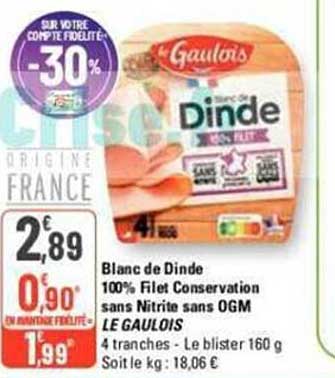 blanc de dinde 100% filet conservation sans nitrite sans ogm le gaulois