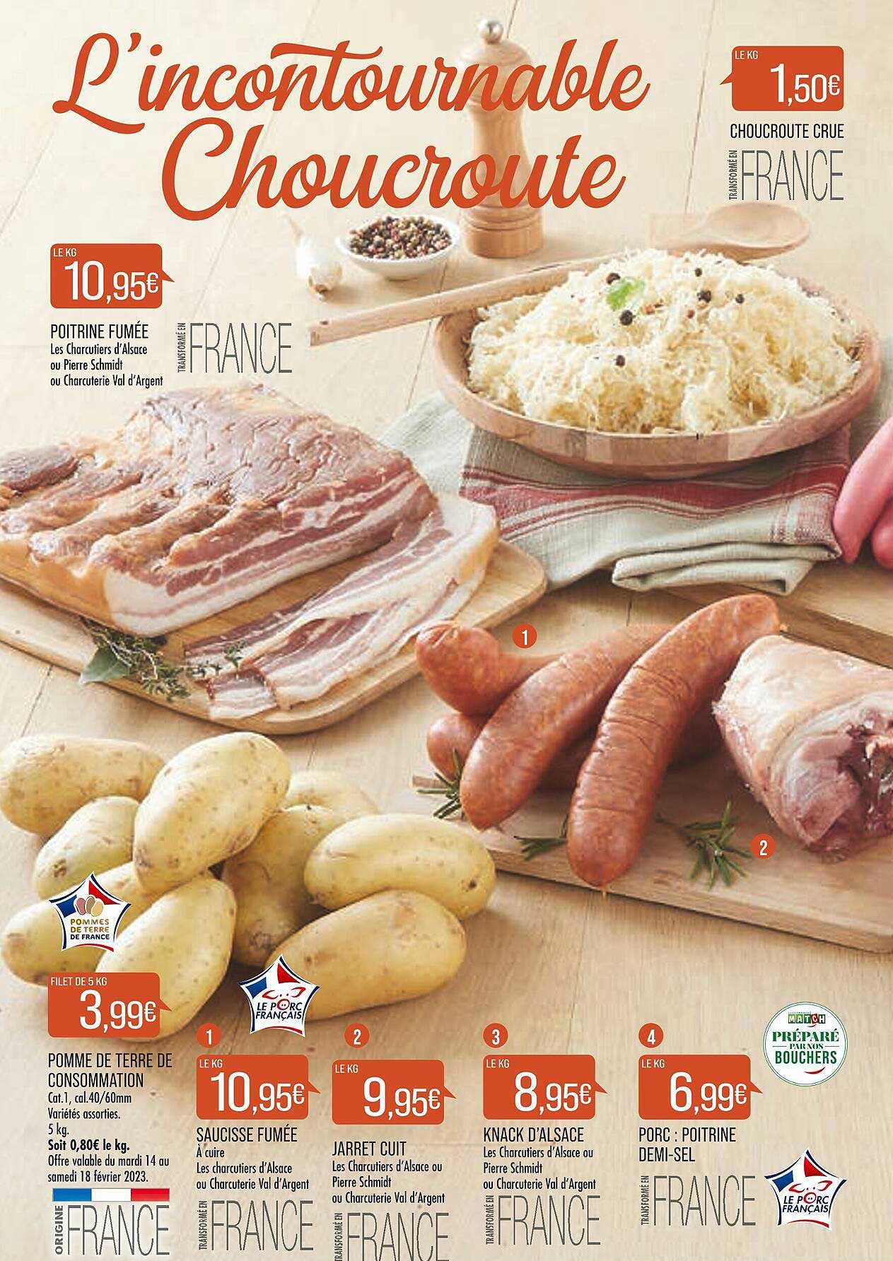 poitrine fumée, choucroute crue, pomme de terre de consommatiion, saucisse fumée, jarret cuit, knack d'alsace, porc : poitrine demi-sel