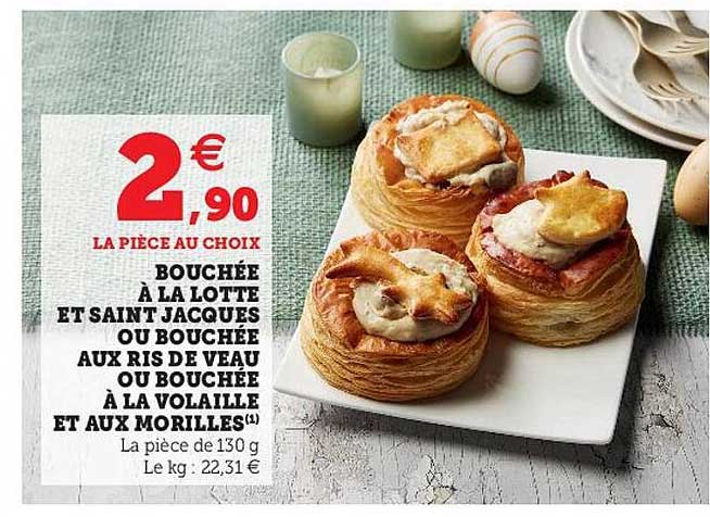 bouchée à la lotte et saint jacques ou bouchée aux ris de veau ou bouchée à la volaille et aux morilles