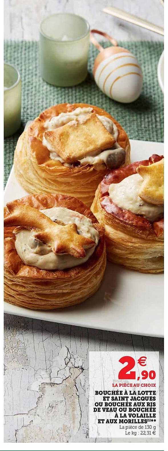 bouchée à la lotte et saint-jacques ou bouchée aux ris de veau ou bouchée à la volaille et aux morilles