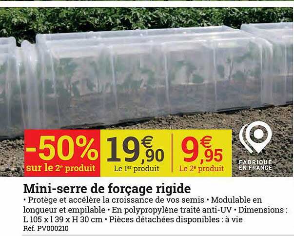 mini-serre de forçage rigide -50% sur le 2e produit