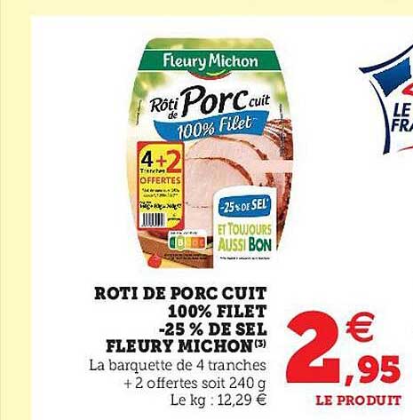 rôti de porc cuit 100% filet -25% de sel fleury michon