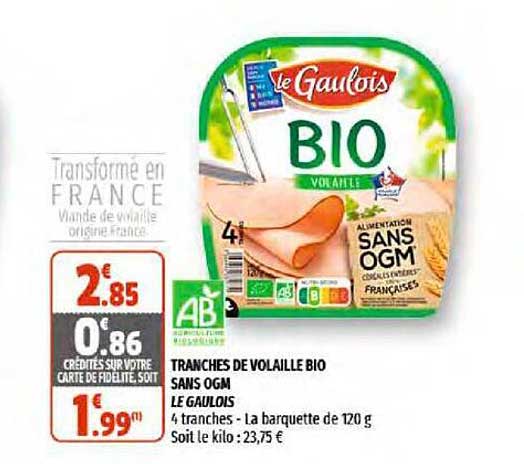 tranches de volaille bio sans ogm le gaulois