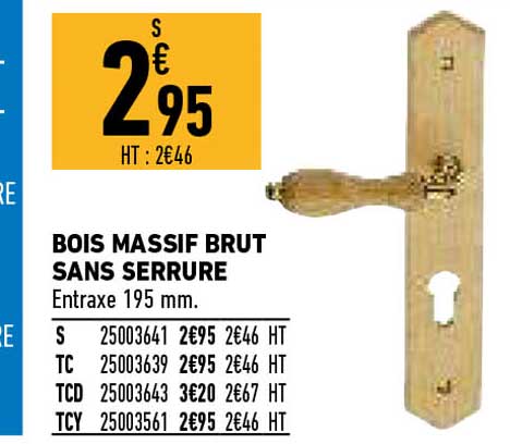bois massif brut sans serrure