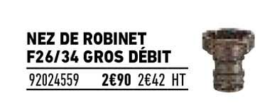 nez de robinet f26-34 gros débit