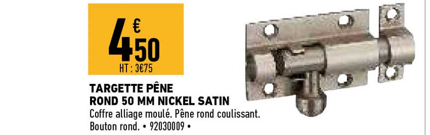 targette pêne rond 50 mm nickel satin