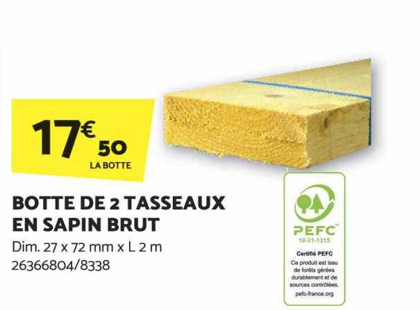 botte de 2 tasseaux en sapin brut