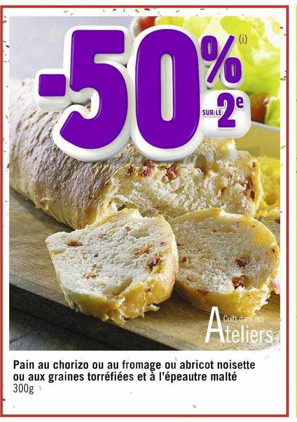 pain au chorizo ou au fromage ou abricot noisette ou aux graines torréfiées et à l'épeautre malté