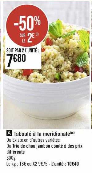 Taboulé à La Meridionale Ou Trio De Chou Jambon Comté à Des Prix Différents