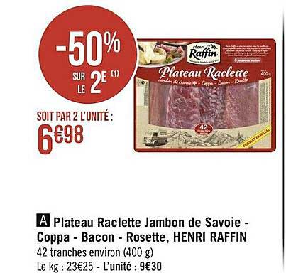 plateau raclette jambon de savoie - coppa - bacon - rosette, henri raffin