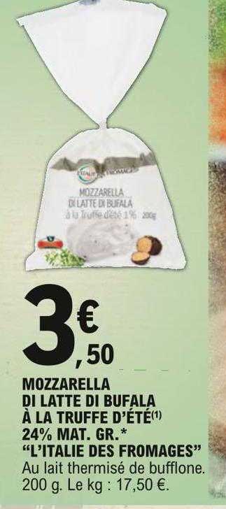 mozzarella di latte di bufala à la truffe d'été 24% mat.gr. "l'italie des fromages"