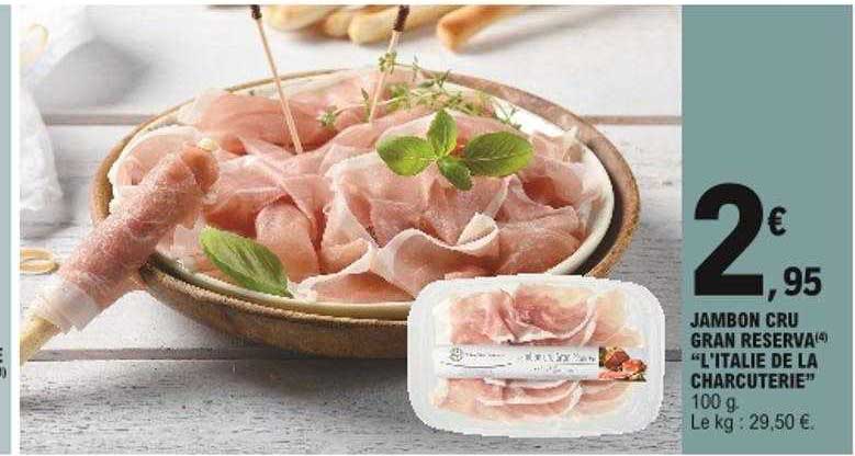 jambon cru gran réserva "l'italie de la charcuterie"