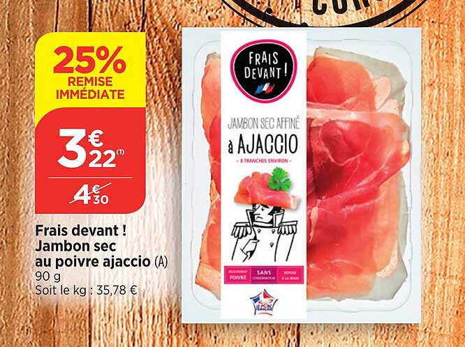 frais devant ! jambon sec au poivre ajaccia